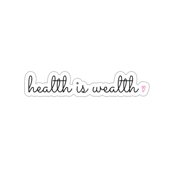 Health is Wealth Stickers