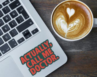 Call Me Doctor Sticker, Medical Doctor Graduation, PhD Grad Gift, Resident Doctor Laptop Sticker, New Doctor Gift