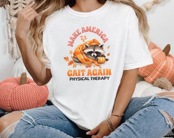 Physical Therapy Shirt, PT Shirt, Pediatric Physical Therapy T-Shirt, Make America Gift for Physical Therapist, PTA Shirt, Hospital Shirt