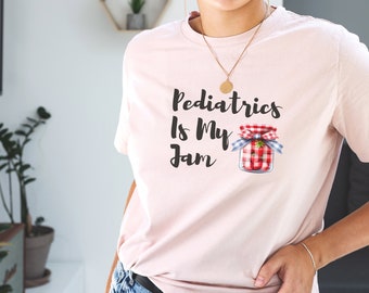 Pediatrics Is My Jam T-Shirt, Pediatric Office Matching Shirts, Pediatric Nursing Shirt, Cute Peds RN Shirt