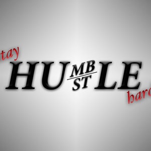 Stay Humble Hustle Hard Digital Print