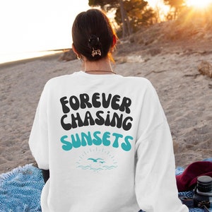 Forever Chasing Sunsets Pull Over Sweater, Beach Sunset sweatshirt, Unisex Heavy Blend Crewneck Sweatshirt