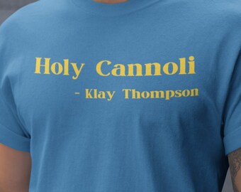 Holy Cannoli, Klay Thompson, T-Shirt Warriors, T-Shirt NBA Warriors, Tee Unisex Ultra Cotton