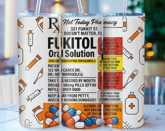 Funny Fukitol Prescription Tumbler - Rude Adult Humor Gag Gift for Coworker - Stress Relief Mug - Personalized Office Present - 20oz 30oz