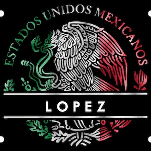 May include: Black and white license plate with the Mexican coat of arms in the center. The coat of arms features a stylized eagle with a snake in its beak, perched on a cactus. The text "ESTADOS UNIDOS MEXICANOS" is written in a circle around the eagle. The text "LOPEZ" is written below the eagle.