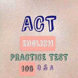 May include: A pink and blue graphic with the text "ACT ENGLISH PRACTICE TEST 106 Q & A".
