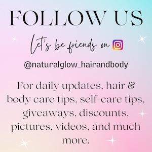 Op de afbeelding: Een roze en blauwe afbeelding met de tekst "FOLLOW US" in het zwart. De tekst "Let's be friends on" is in cursief geschreven met een zwart Instagram-pictogram. De tekst "@naturalglow_hairandbody" is in het zwart geschreven. De tekst "For daily updates, hair & body care tips, self-care tips, giveaways, discounts, pictures, videos, and much more." is in het zwart geschreven.
