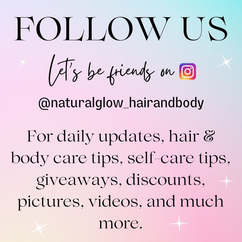 Op de afbeelding: Een roze en blauwe afbeelding met de tekst "FOLLOW US" in het zwart. De tekst "Let's be friends on" is in cursief geschreven met een zwart Instagram-pictogram. De tekst "@naturalglow_hairandbody" is in het zwart geschreven. De tekst "For daily updates, hair & body care tips, self-care tips, giveaways, discounts, pictures, videos, and much more." is in het zwart geschreven.
