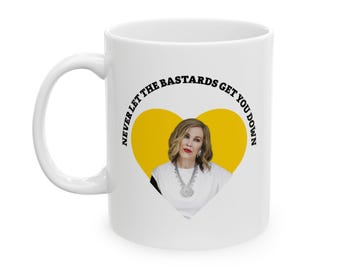Moira Rose Never Let the Bastards Get You Down Quote Mug | Schitt's Creek Fan Gift, Coffee Cup, TV Show Merch