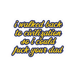 Yellowjackets Sticker Mari Quote I Walked Back To Cilivization | Yellowjackets TV Show