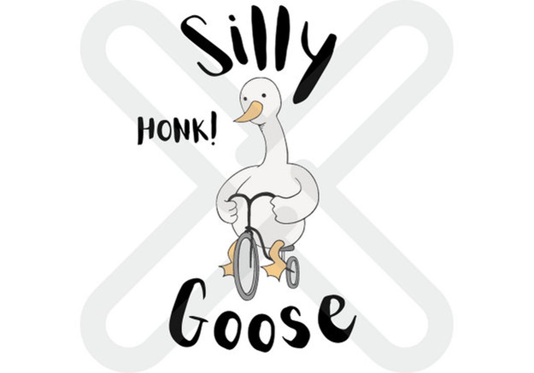 Silly Goose SVG, Silly Goose PNG, Silly Goose Heat Transfer, Silly