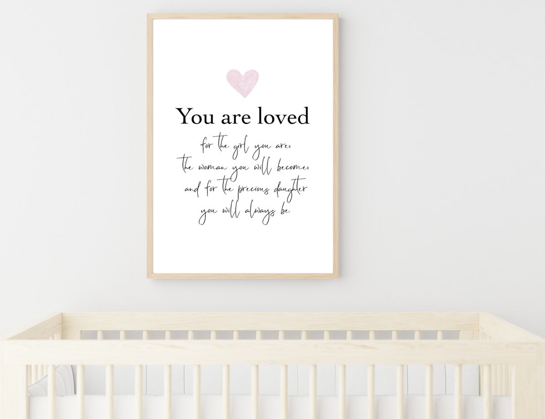 You Are Loved for the Girl You Are, Baby Girl Quotes, Baby Girl Nursery