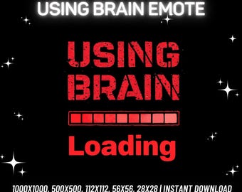 Using Brain Emote | Streamer Emote (Instant PNG Download)