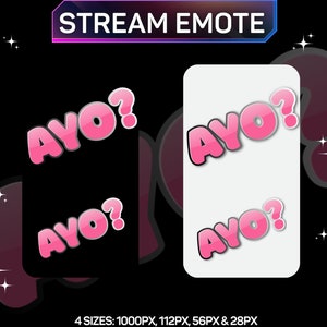 May include: A pink and white animated Twitch emote with the text "AYO?" in a bubble font. The emote is available in four sizes: 1000px, 112px, 56px, and 28px.