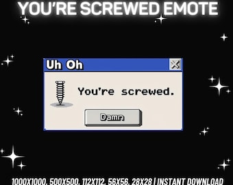 You're Screwed Emote, Funny Twitch Streamer Emote (Instant PNG Download)