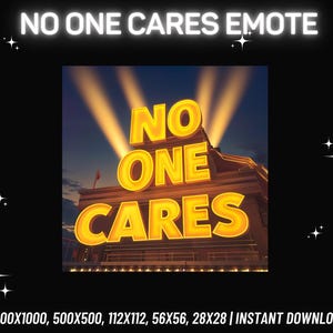 No One Cares Emote | Twitch Emote | Kick Emote | Discord Emote | Youtube Emote | Static Emote | Streamer Emote | Instant PNG Download