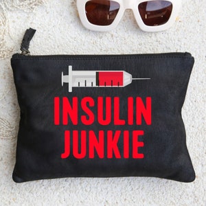 Insulin Junkie, Diabetes Supply Bag, Funny Diabetic Case, Type 1 One Carrying Case Gift, Accessory Zipper Pouch Bag w T-bottom