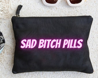 Sad Bitch Pills Pouch, Funny Medicine Bag, Therapy Gift