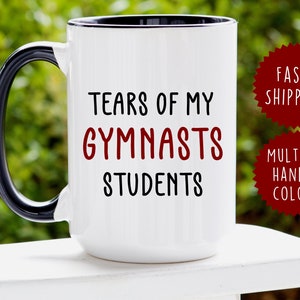 Tears Of My Gymnasts Coffee Mug - Gift for Coach - Funny Coach Gift - Gift for Gymnastics Coach - Teacher Mug - Coach Mug