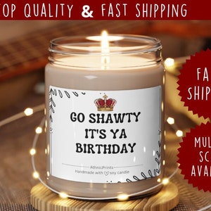 Go shawty its ya birthday, birthday candle, best friend birthday, birthday gifts for her, dirty 30, birthday presents