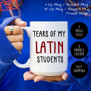 Latin Teacher Gift - Latin Teacher Coffee Mug - Funny Latin Language Gift - Tears Of My Latin Students