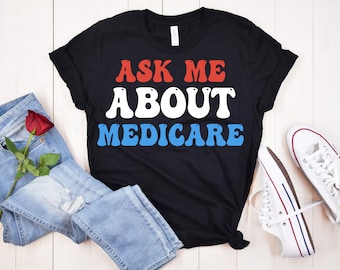 Ask Me About Medicare T-Shirt: Insurance Agent Gift