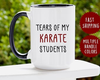 Funny Karate Teacher Coffee Mug: Tears Of My Students Gift