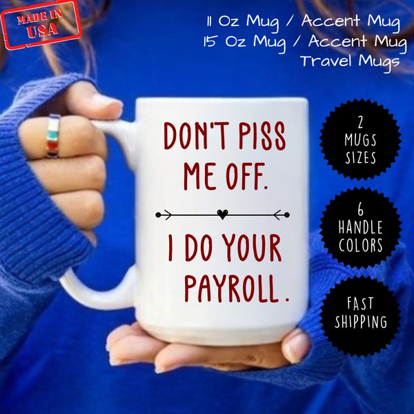 Don't Piss Me Off Mug , Funny Payroll Gifts For Women , Funny HR Gift , HR Department Mug, HR Manager gift , Hr Office decor , payroll mug