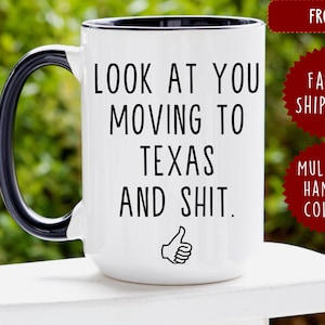 Funny Moving To Texas Mug: Sarcastic Relocation Gift
