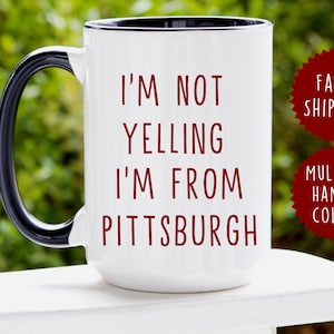 Kubek do kawy Pittsburgh Nie krzyczę, jestem z Pittsburgh Zabawny kubek do herbaty Gag Prezenty dla mężczyzn i kobiet