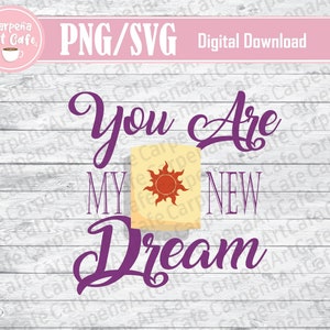 Tangled You Are My New Dream SVG and PNG download files, Tangled lantern, Rapunzel quote SVG, cute Tangled quote