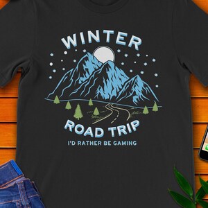 Winter Road Trip - I&#39;d Rather Be Gaming t-shirt.