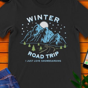 Winter Road Trip - I Just Love Snowboarding t-shirt.