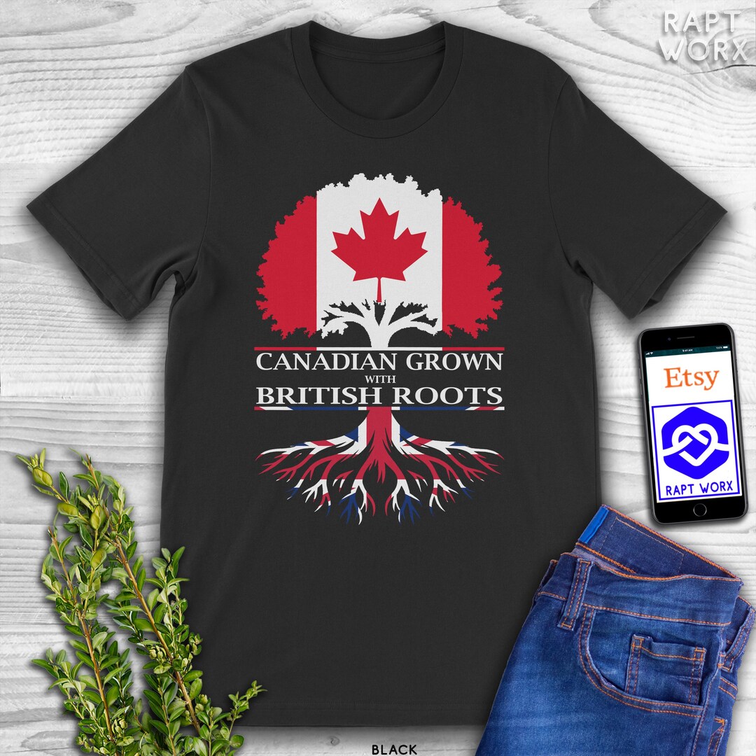 Canadian Grown With British Roots T-shirt. - Etsy