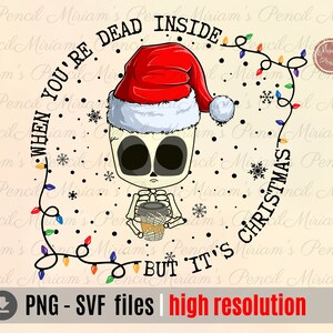 Dead Inside But It&#39;s Christmas SVG PNG, Christmas, Skeleton Christmas PNG, Christmas Shirt Png, Holiday Sublimation, Christmas Printing