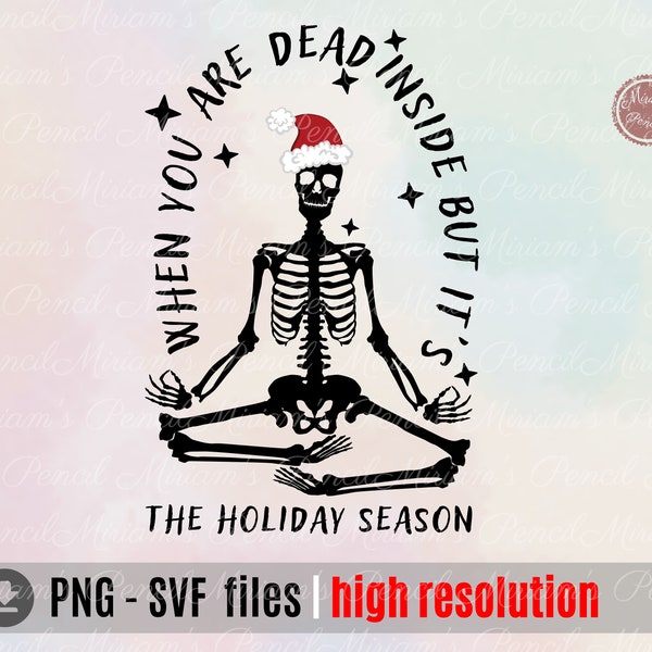 Dead Inside But Holiday Season, Dead Inside Skull SVG PNG, Holiday Addict Shirt, Halloween Skeleton SVG, Holiday Png, Digital Download