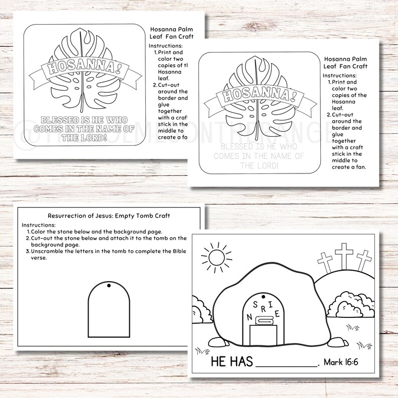 May include: Black and white printable craft sheets. One sheet features a palm leaf design with the word "HOSANNA!" and the phrase "BLESSED IS HE WHO COMES IN THE NAME OF THE LORD!". Another sheet shows an empty tomb with the text "HE HAS" and "Mark 16:6".