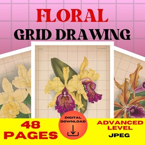 May include: Digital download of a floral grid drawing with three botanical illustrations of orchids. The image includes the text "FLORAL GRID DRAWING", "48 PAGES", "DIGITAL DOWNLOAD", "ADVANCED LEVEL", and "JPEG".