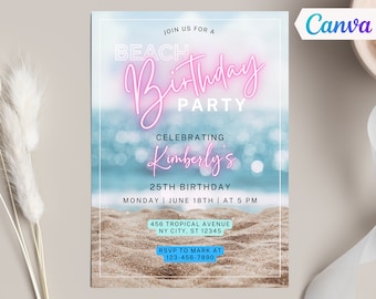May include: A beach-themed birthday party invitation with a pink neon sign that says "Beach Birthday Party". The invitation also includes the text "Celebrating Kimberly's 25th Birthday", "Monday | June 18th | At 5 PM", "456 Tropical Avenue, NY City, ST 12345", and "RSVP to Mark at 123-456-7890".