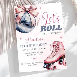 May include: A birthday invitation in pink and white, featuring a disco ball and roller skate illustration. The text reads "Let's ROLL and CELEBRATE Amelia's 13TH BIRTHDAY" with event details. The design includes a pink bow and star accents.