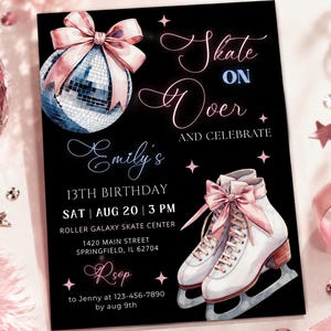 May include: Black invitation with the text "Skate On Over and Celebrate" and "Emily's 13th Birthday". The design includes a disco ball, roller skates, and pink accents. The invitation also includes the date, time, and location.