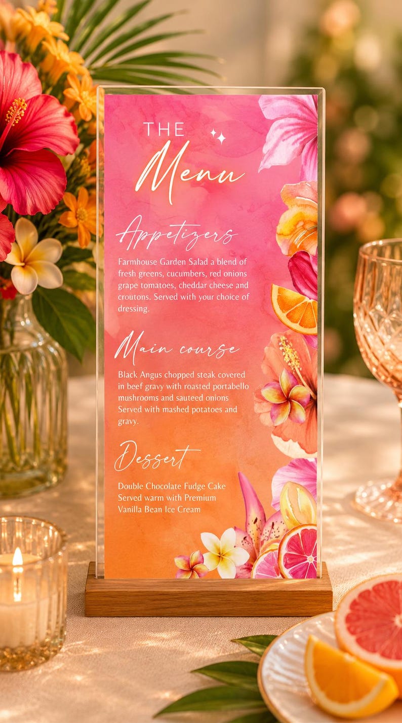 May include: A vertical rectangular acrylic menu sign in a wooden base featuring a pink and orange watercolor background with floral and citrus illustrations. The text lists appetizers, main course, and dessert options with detailed food descriptions.