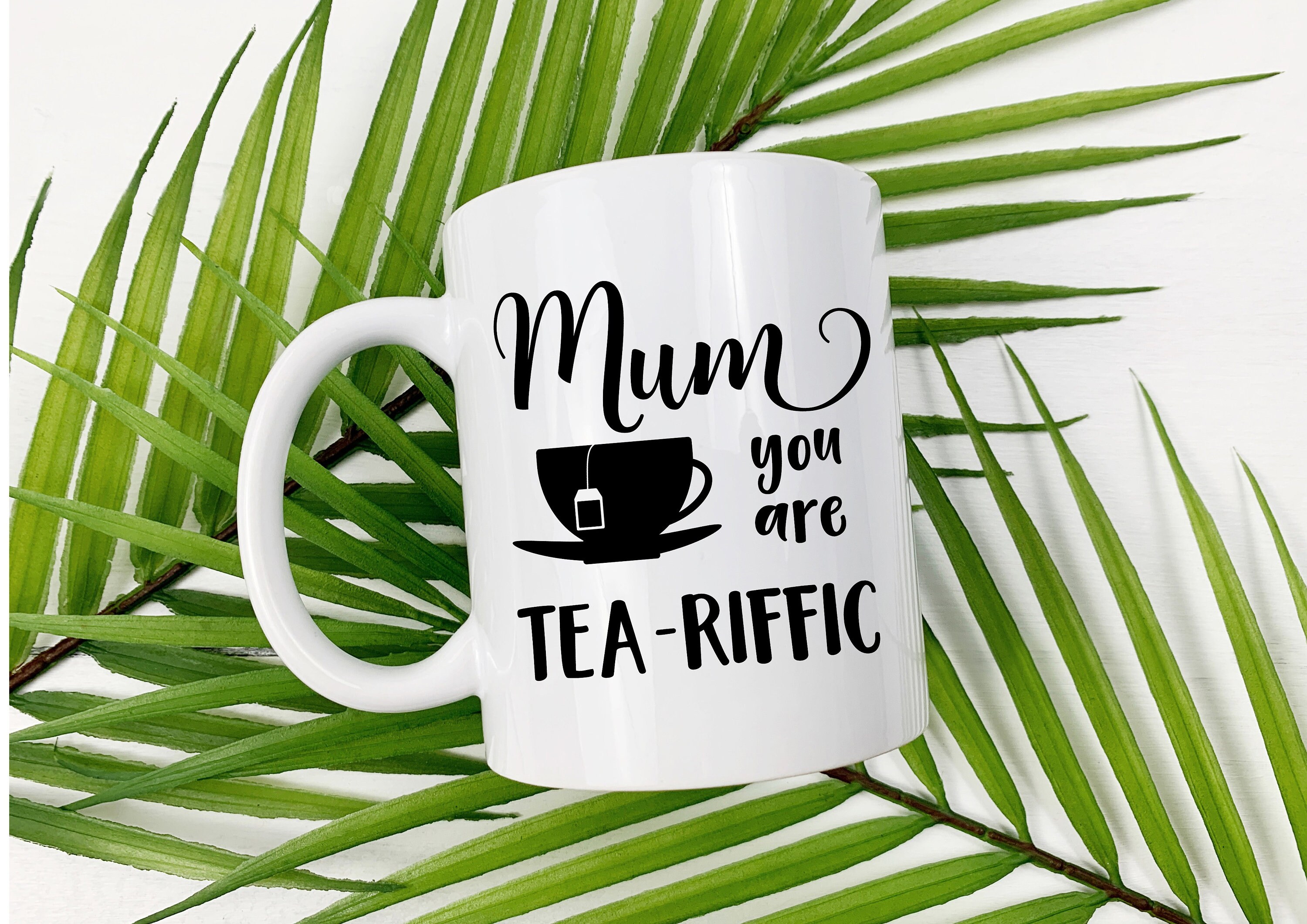 Mum you're tea-riffic terrific tea drinker funny joke novelty mother's day gift