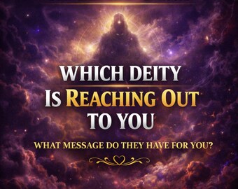 Which Deity Is Reaching Out To You Reading | Deity Confirmation & Identification | Patron God Goddess Message | Channeled Psychic Reading
