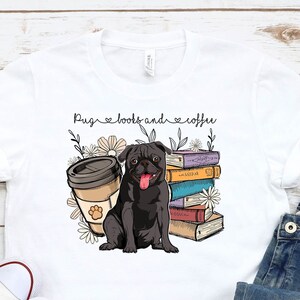 Pug Lover Books and Coffee T-Shirt