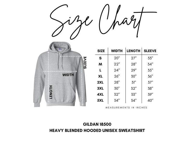 May include: Size chart for a hooded sweatshirt with measurements in inches for width, length, and sleeve length. Sizes range from S to 5XL. Gildan 18500 Heavy Blended Hooded Unisex Sweatshirt.
