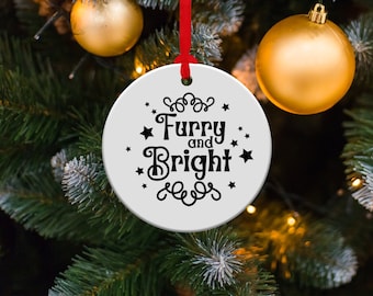 Christmas Ornaments Furry and Bright, Dog Ornament Christmas Gift Idea, Dog Lover Ornament, Cat Ornament