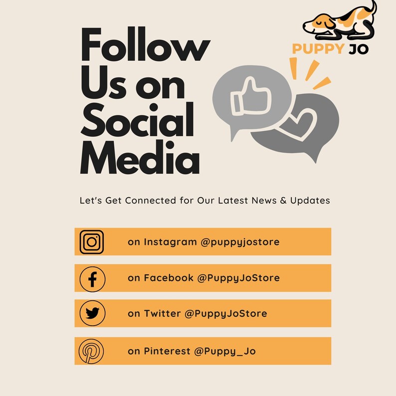 May include: A graphic with the text "Follow Us on Social Media" and a cartoon dog with the text "Puppy Jo".  The graphic includes icons for Instagram, Facebook, Twitter, and Pinterest with the corresponding usernames for each platform.