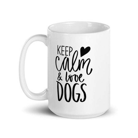 Keep Calm and Love Your Dog Coffee Mug, Funny Dog Lover Gift, Dog Dad Coffee  Cup, Typography Print Hot Tea Cup, Dog Mom Novelty Latte Mug 