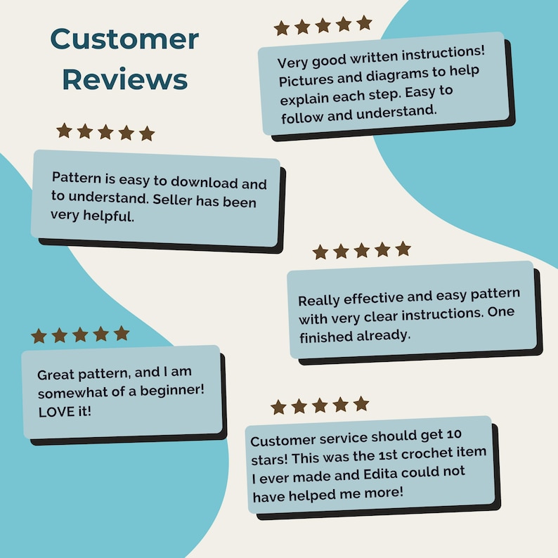 May include: A graphic display titled Customer Reviews featuring five light blue rectangular text boxes with dark drop shadows. Each box contains a five-star rating and positive feedback about a crochet pattern, instructions, and seller support.